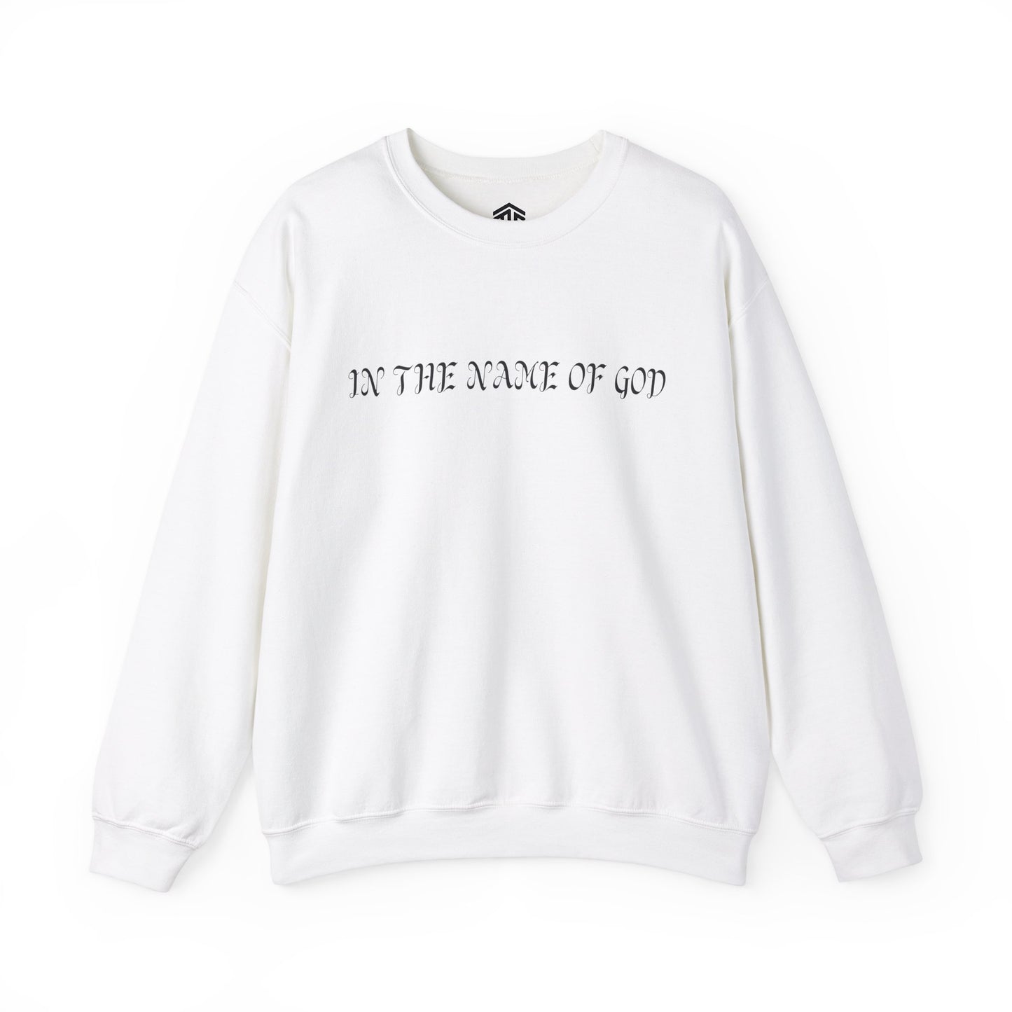 IN THE NAME OF GOD Sweatshirt