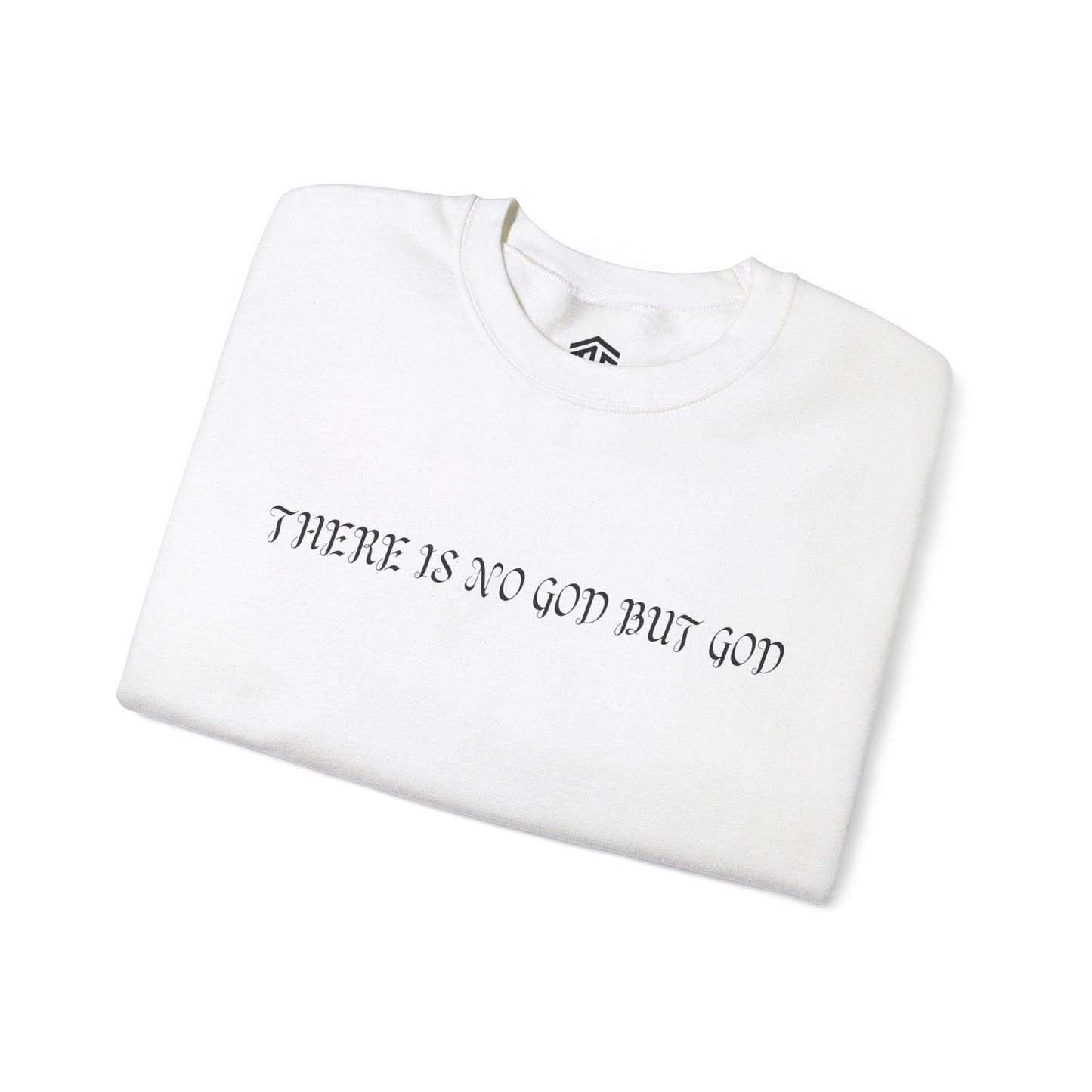 THERE IS NO GOD BUT GOD Sweatshirt