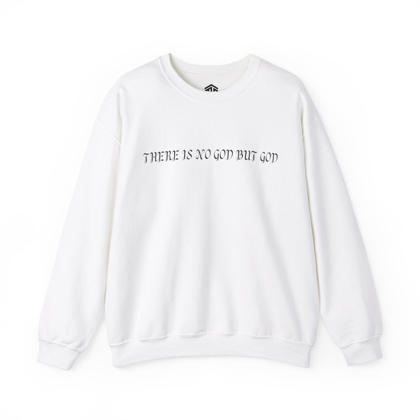 THERE IS NO GOD BUT GOD Sweatshirt