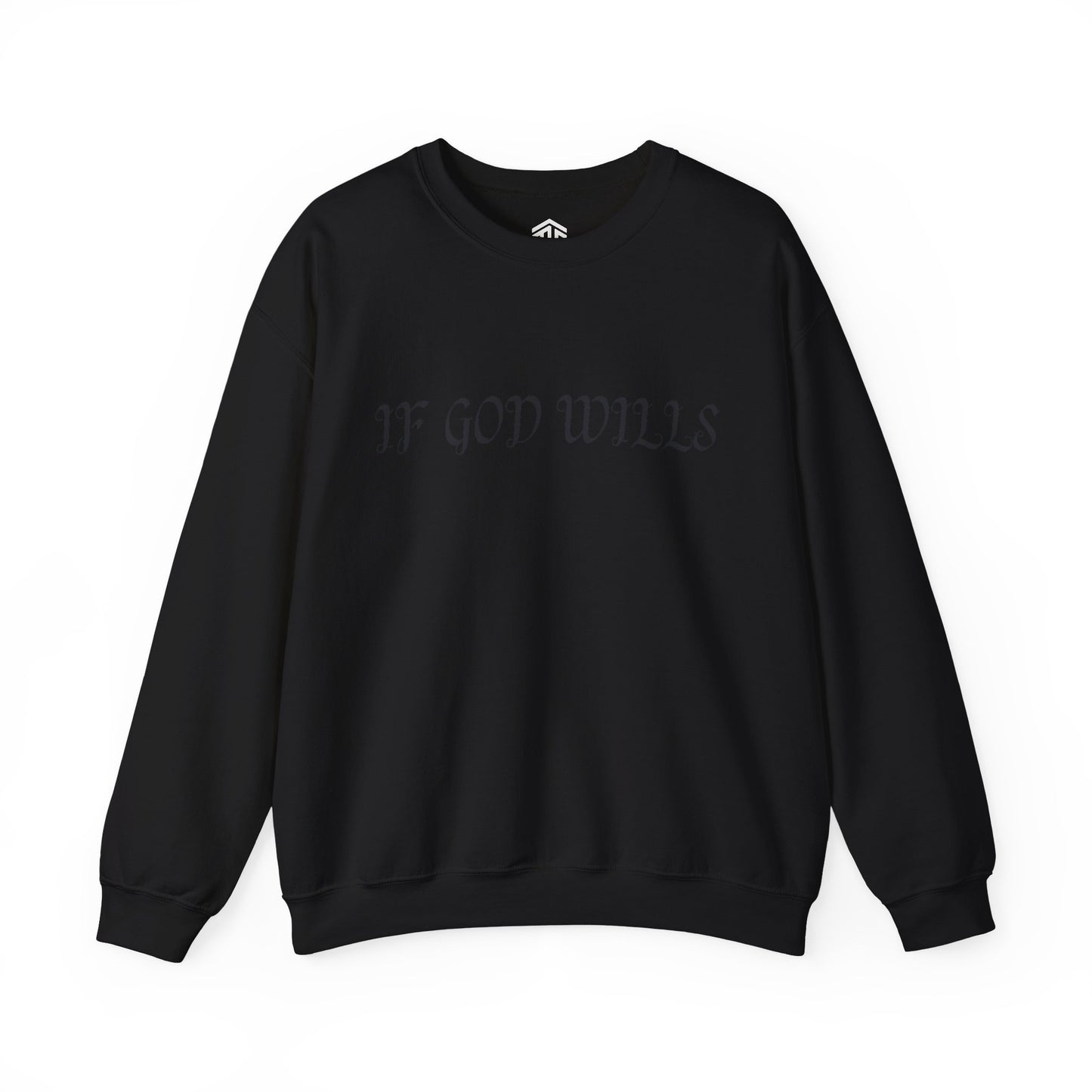 IF GOD WILLS Sweatshirt