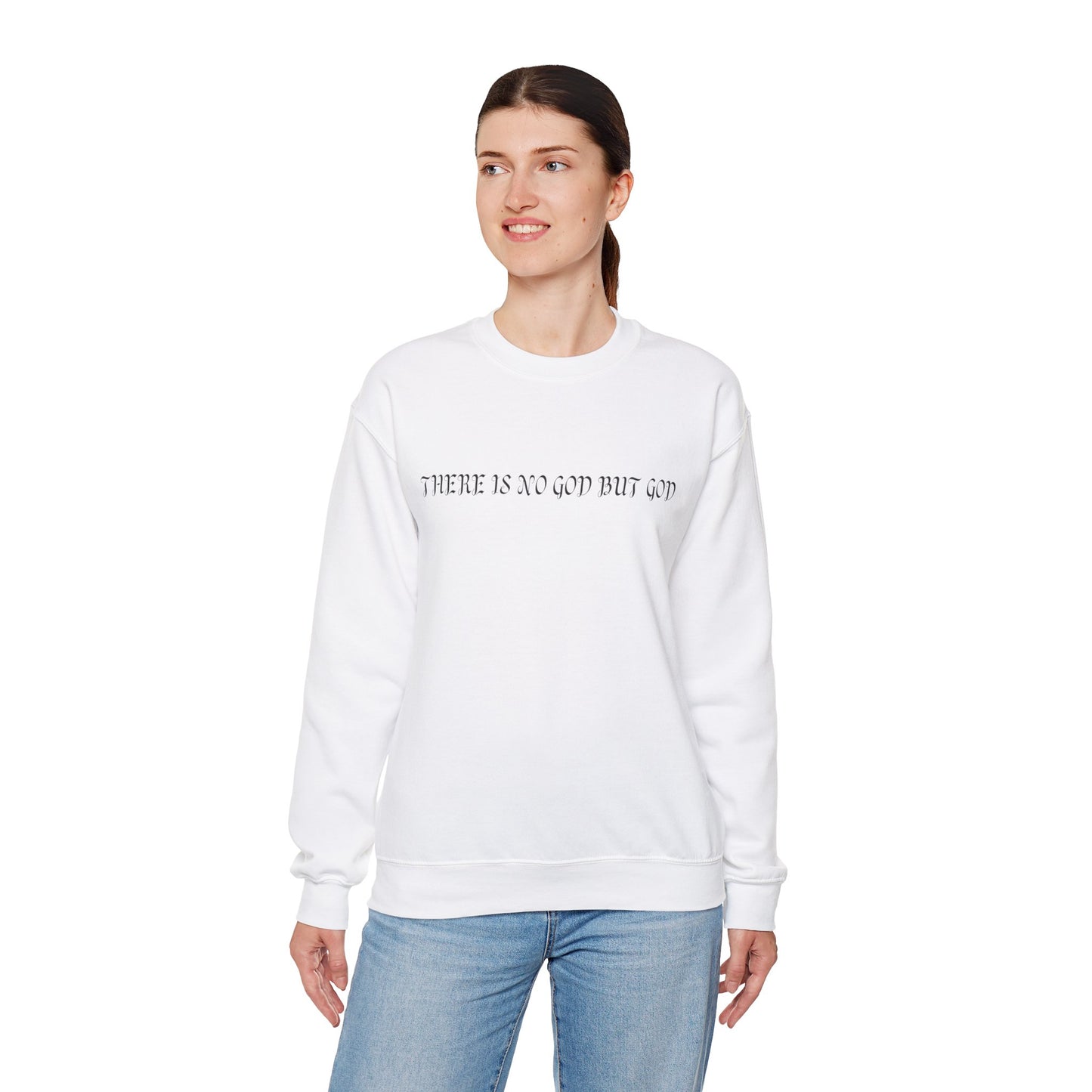 THERE IS NO GOD BUT GOD Sweatshirt